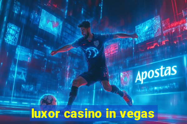 luxor casino in vegas